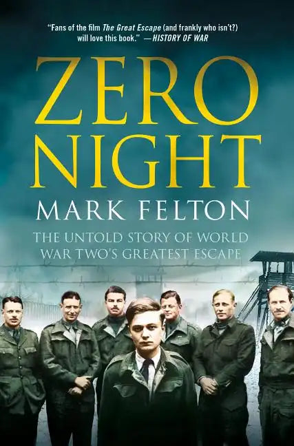 Zero Night: The Untold Story of World War Two's Greatest Escape: The Untold Story of World War Two's Greatest Escape - Hardcover