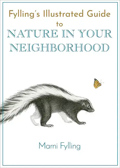 Fylling's Illustrated Guide to Nature in Your Neighborhood - Paperback