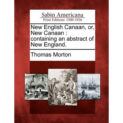 New English Canaan, Or, New Canaan: Containing an Abstract of New England. - Paperback