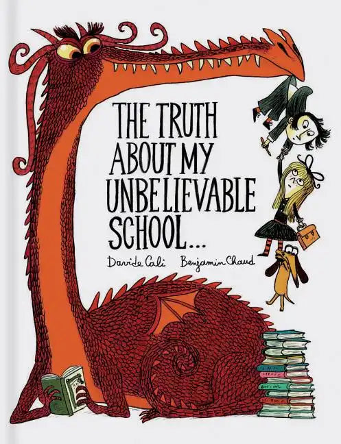 The Truth about My Unbelievable School . . . - Hardcover