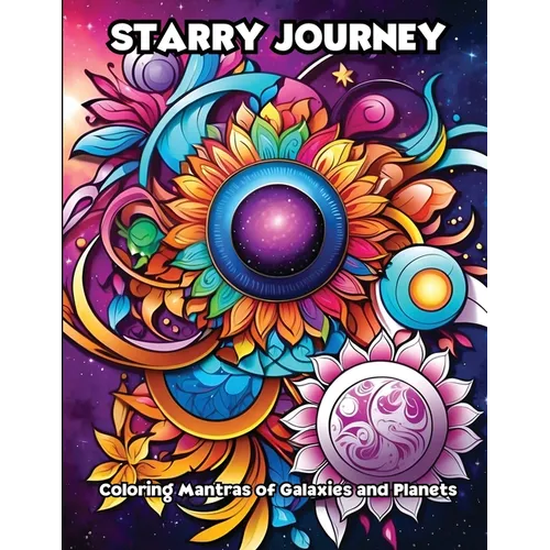Starry Journey: Coloring Mantras of Galaxies and Planets - Paperback