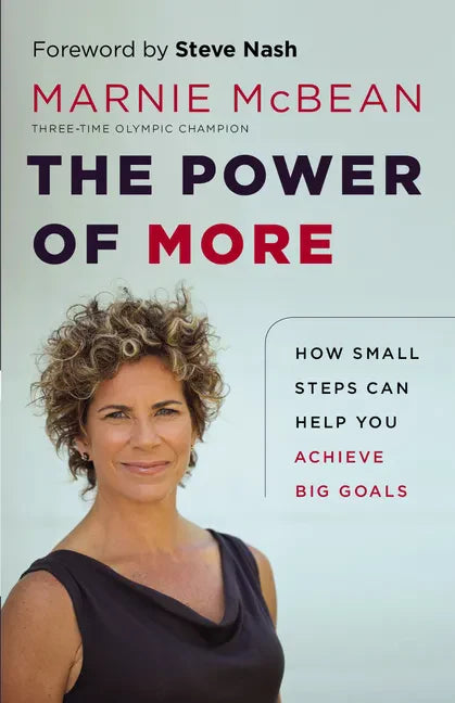 The Power of More: How Small Steps Can Help You Achieve Big Goals - Paperback