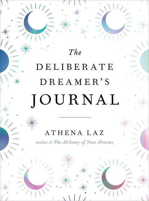 The Deliberate Dreamer's Journal - Paperback