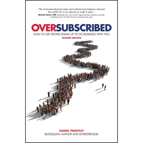 Oversubscribed: How to Get People Lining Up to Do Business with You - Paperback