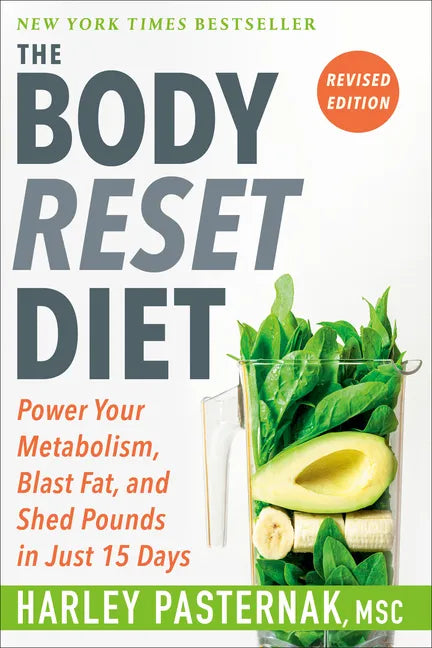 The Body Reset Diet, Revised Edition: Power Your Metabolism, Blast Fat, and Shed Pounds in Just 15 Days - Paperback