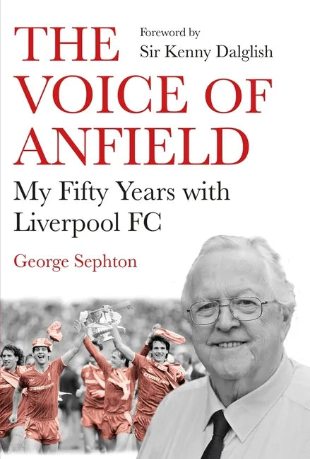 The Voice of Anfield: My Fifty Years with Liverpool FC - Paperback