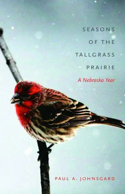 Seasons of the Tallgrass Prairie: A Nebraska Year - Paperback