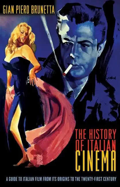The History of Italian Cinema: A Guide to Italian Film from Its Origins to the Twenty-First Century - Paperback
