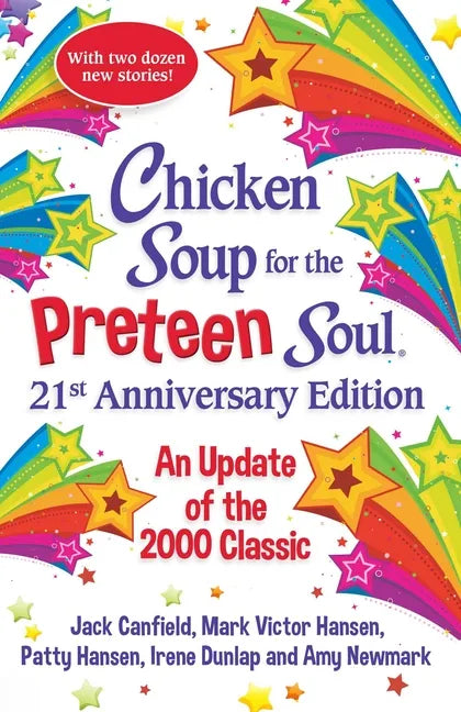 Chicken Soup for the Preteen Soul 21st Anniversary Edition: An Update of the 2000 Classic - Paperback