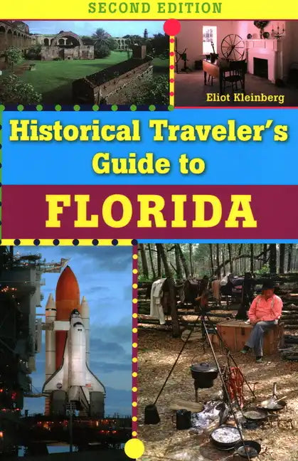 Historical Traveler's Guide to Florida, Second Edition - Paperback