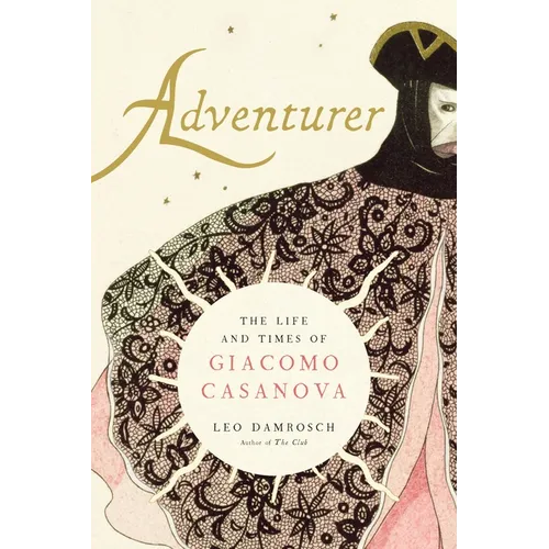 Adventurer: The Life and Times of Giacomo Casanova - Hardcover
