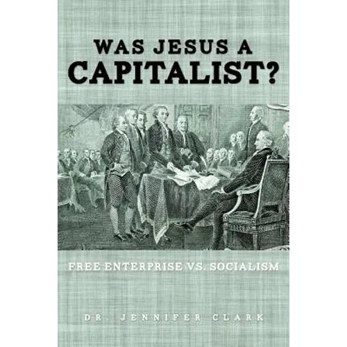 Was Jesus a Capitalist? Free Enterprise vs. Socialism - Paperback