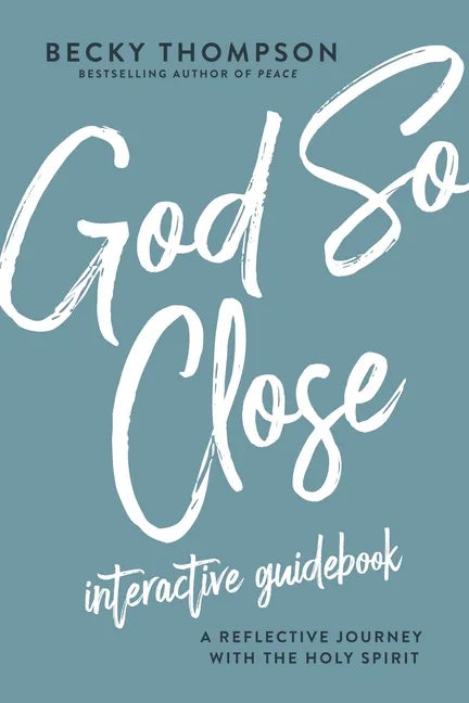 God So Close Interactive Guidebook: A Reflective Journey with the Holy Spirit - Paperback
