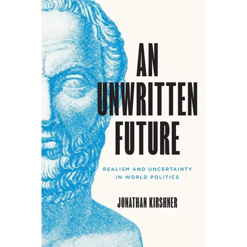 An Unwritten Future: Realism and Uncertainty in World Politics - Paperback
