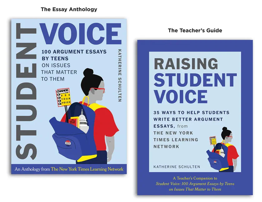 Student Voice Teacher's Special: 100 Teen Essays + 35 Ways to Teach Argument Writing: From the New York Times Learning Network - Paperback