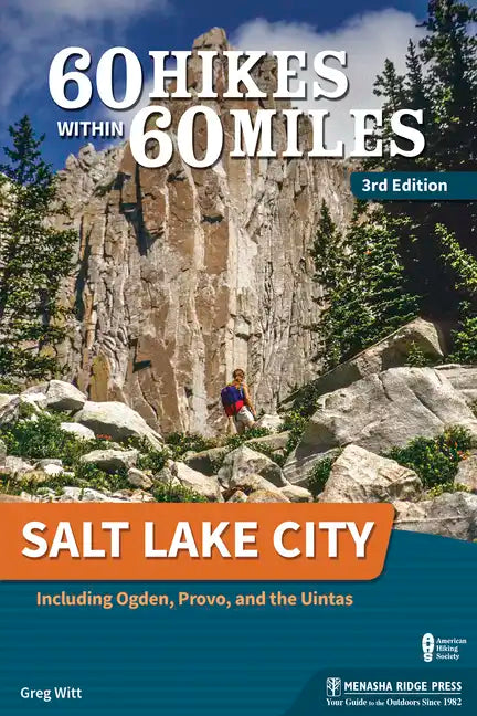 60 Hikes Within 60 Miles: Salt Lake City: Including Ogden, Provo, and the Uintas - Paperback