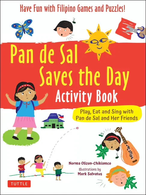 Pan de Sal Saves the Day Activity Book: Have Fun with Filipino Games and Puzzles! Play, Eat and Sing with Pan de Sal and Her Friends - Paperback