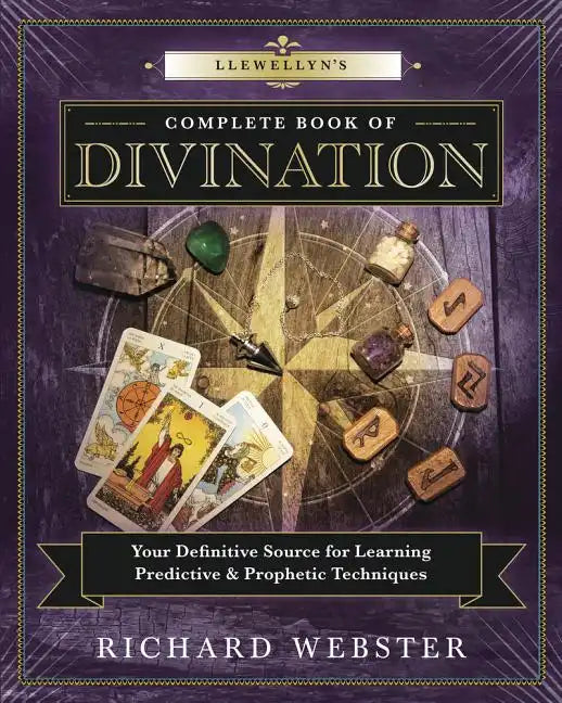 Llewellyn's Complete Book of Divination: Your Definitive Source for Learning Predictive & Prophetic Techniques - Paperback