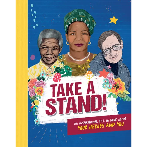 Take a Stand!: An Inspirational Fill-In Book about Your Heroes and You - Hardcover