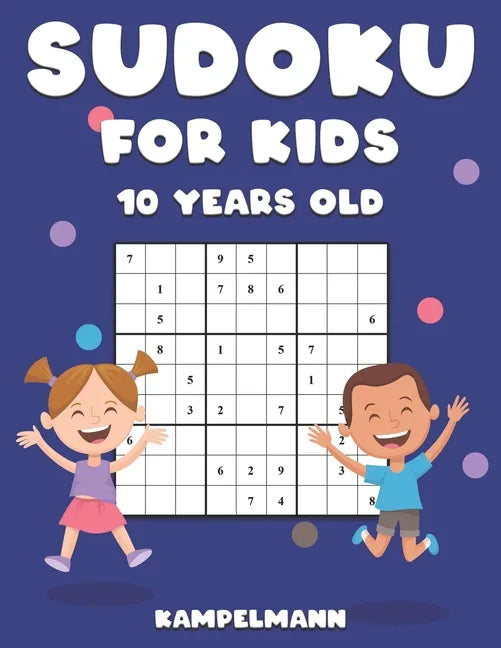 Sudoku for Kids 10 Years Old: 200 Sudoku Puzzles Design for 10 Year Olds - With Instructions and Solutions - Large Print - Paperback