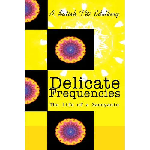 Delicate Frequencies: The life of a Sannyasin - Paperback