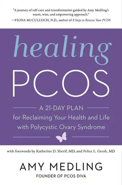 Healing Pcos: A 21-Day Plan for Reclaiming Your Health and Life with Polycystic Ovary Syndrome - Paperback