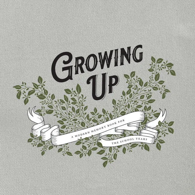 Growing Up: A Modern Memory Book for the School Years - Hardcover
