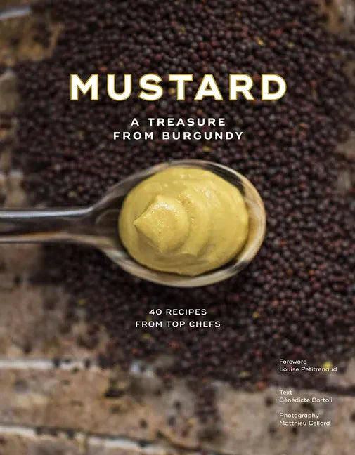 Mustard: A Treasure from Burgundy - Hardcover