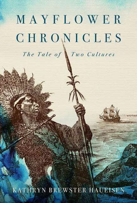 Mayflower Chronicles: The Tale of Two Cultures - Paperback