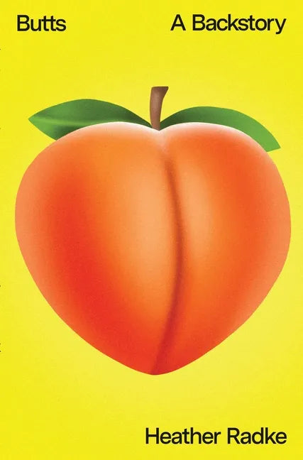 Butts: A Backstory - Hardcover