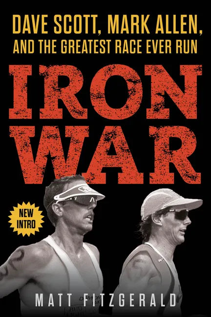 Iron War: Dave Scott, Mark Allen, and the Greatest Race Ever Run - Paperback