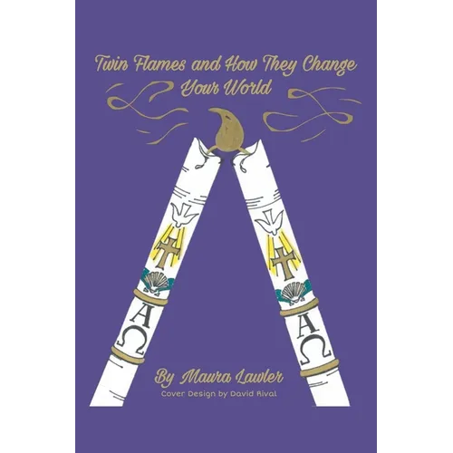 Twin Flames and How They Change your World - Paperback