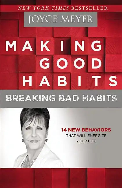 Making Good Habits, Breaking Bad Habits: 14 New Behaviors That Will Energize Your Life - Paperback