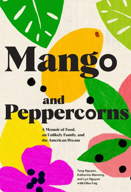 Mango and Peppercorns: A Memoir of Food, an Unlikely Family, and the American Dream - Hardcover