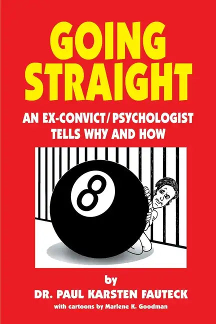 Going Straight: An Ex-Convict/Psychologist Tells Why and How - Paperback