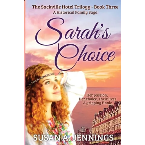 Sarah's Choice: Book 3 of The Sackville Hotel Trilogy - Paperback