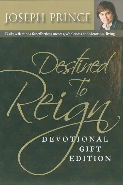 Destined to Reign Devotional, Gift Edition: Daily Reflections for Effortless Success, Wholeness and Victorious Living - Leather