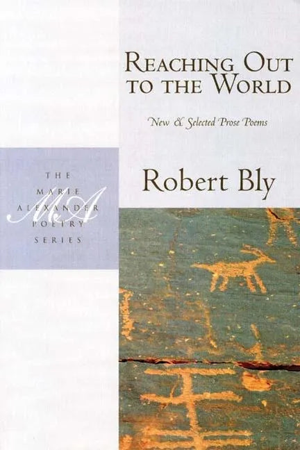 Reaching Out to the World: New and Selected Prose Poems - Paperback