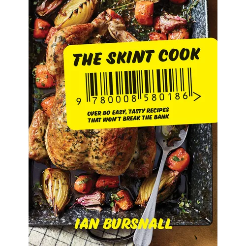 The Skint Cook: Over 80 Easy Tasty Recipes That Won't Break the Bank - Hardcover