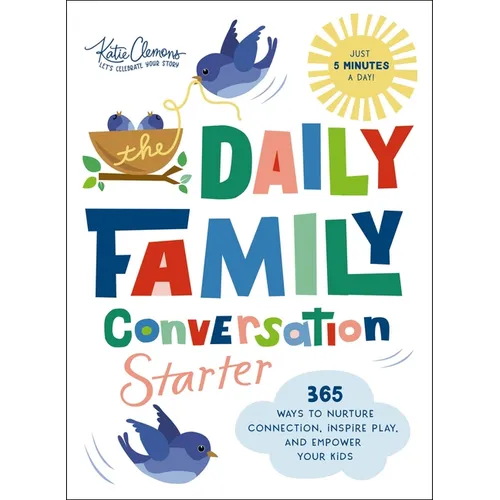 The Daily Family Conversation Starter: 365 Ways to Nurture Connection, Inspire Play, and Empower Your Kids - Paperback