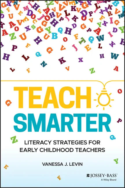 Teach Smarter: Literacy Strategies for Early Childhood Teachers - Paperback