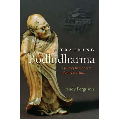 Tracking Bodhidharma: A Journey to the Heart of Chinese Culture - Paperback
