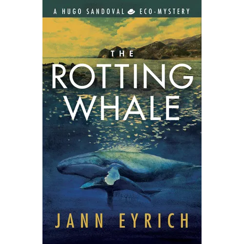 The Rotting Whale: A Hugo Sandoval Eco-Mystery - Paperback