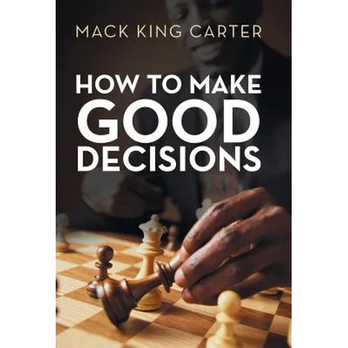 How to Make Good Decisions - Hardcover