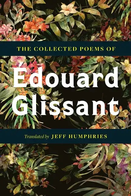 The Collected Poems of Édouard Glissant - Paperback