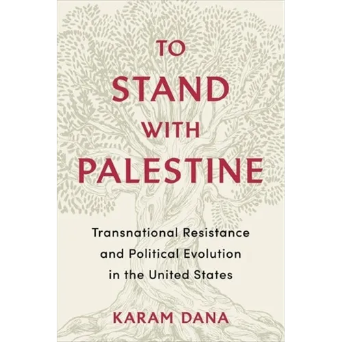 To Stand with Palestine: Transnational Resistance and Political Evolution in the United States - Paperback