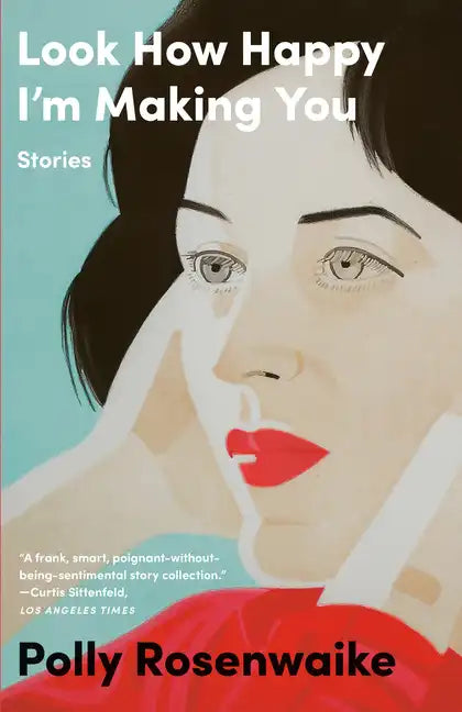 Look How Happy I'm Making You: Stories - Paperback