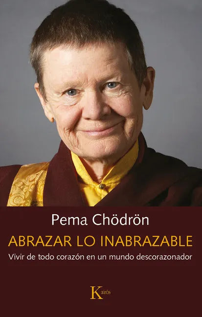 Abrazar Lo Inabrazable: Vivir de Todo Corazón En Un Mundo Descorazonador - Paperback