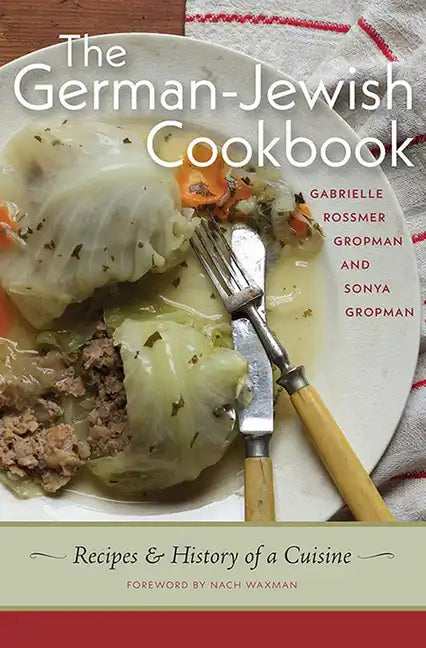The German-Jewish Cookbook: Recipes and History of a Cuisine - Hardcover