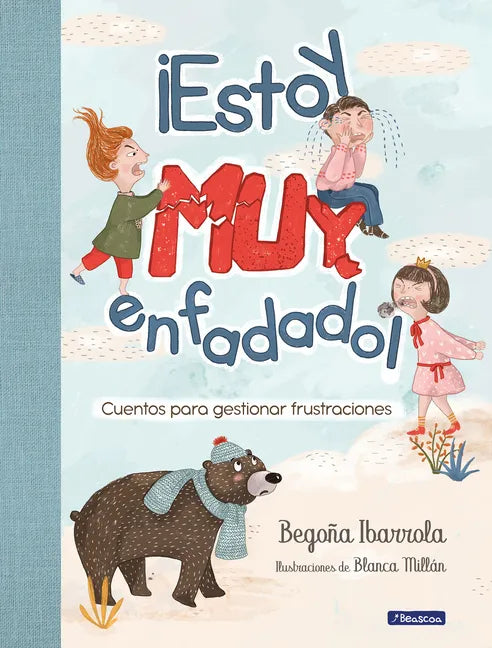 ¡Estoy Muy Enfadado! Cuentos Para Gestionar Frustraciones / I'm Really Mad! Stories to Manage Frustration - Hardcover